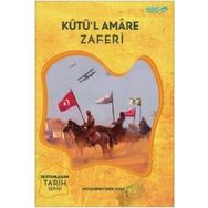 Kutü'l Amare Zaferi - Destanlaşan Tarih Serisi / Muhammet Emin Oyar
