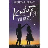 Kutup Yıldızı 3 - Mehtap Fırat