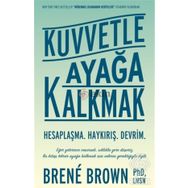 Kuvvetle Ayağa Kalkmak - Brene Brown