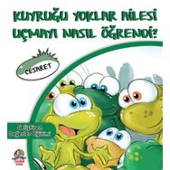 Kuyruğu Yoklar Ailesi Uçmayı Nasıl Öğrendi? - Mahmut Yılmaz