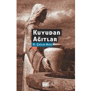 Kuyudan Ağıtlar - K Çağlar Aksu