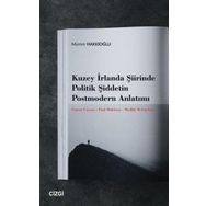 Kuzey İrlanda Şiirinde Politik Şiddetin Postmodern Anlatımı Mümin Hakkıoğlu