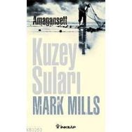KUZEY SULARI / AMAGANSETT - MARK MILLS