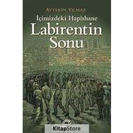 LABIRENTIN SONU İÇİMİZDEKİ HAPISHANE - AYTEKIN YILMAZ