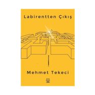 Labirentten Çıkış - Mehmet Tekeci