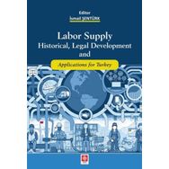 Labor Supply Historical Legal Development and Applications for Turkey Ekin Basım Yayın