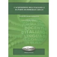 L’acquisizione Dell’italiano L2 Da Parte Di İmmigrati Adulti - kollektif
