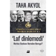 Laf Dinlemedi Merkez Bankası Nereden Nereye - Taha Akyol