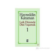 LAIK DÜZENDE DINI YAŞAMAK 1 - HAYREDDIN KARAMAN