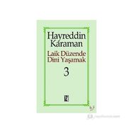 LAIK DÜZENDE DINI YAŞAMAK 3 - HAYREDDIN KARAMAN