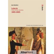 LAIKLIK TUTKU İLE AKIL ARASINDA 1905-2005 - JEAN BAUBEROT