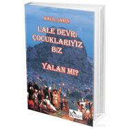 Lale Devri Çocuklarıyız Biz - Yalan mı? - Halil Şahin