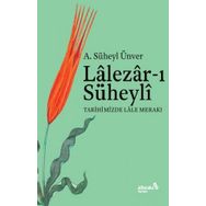 Lalezar-ı Süheyli Tarihimizde Lale Merakı - A. Süheyl Ünver