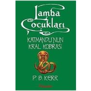 LAMBA ÇOCUKLARI 3 - KATMANDU´NUN KRAL KOBRASI - P. B. KERR