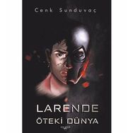 Larende Öteki Dünya - Cenk Sunduvaç
