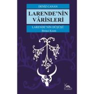 Larende'nin Düşüşü Larende'nin Varisleri 1. Kısım Deniz Canan