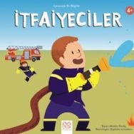 Larousse İlk Bilgiler - İtfaiyeciler - Mireille Fronty