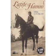 LATIFE HANIM - İPEK ÇALIŞLAR