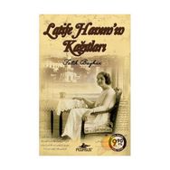 Latife Hanım’ın Kağıtları - Fatih Bayhan