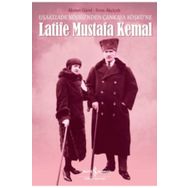 Latife Mustafa Kemal - Ahmet Gürel Eren Akçiçek