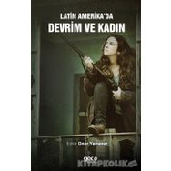Latin Amerika'da Devrim ve Kadın - Onur Yamaner