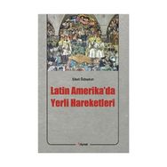 LATIN AMERIKA'DA YERLI HAREKETLERI - SIBEL ÖZBUDUN