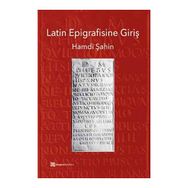 Latin Epigrafisine Giriş - Hamdi Şahin