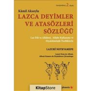 Lazca Deyimler ve Atasözleri Sözlüğü - Kamil Aksoylu