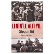 Lenin’le Altı Yıl - Stepan Gil