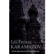 Les Frères Karamazov - Fyodor Mihailoviç Dostoyevski
