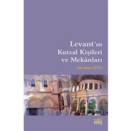 Levant'ın Kutsal Kişileri ve Mekanları Halit Ahmet Çiftçi