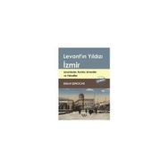 Levant’ın Yıldızı İzmir - Bülent Şenocak