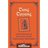 Lewis Carroll'un Alice'inin Pullar Diyarındaki Maceraları - Tunç Tayanç