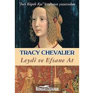 Leydi ve Efsane At - Tracy Chevalier