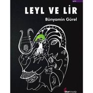Leyl ve Lir - Bünyamin Gürel