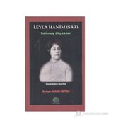 LEYLA HANIM (SAZ) SOLMUŞ ÇİÇEKLER - SERHAN ALKAN İSPİRLİ