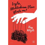 Leyla, Mektubum Eline Ulaştı Mı? - İlay Bilgili