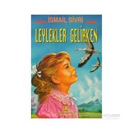 LEYLEKLER GELIRKEN - İSMAİL SIVRI