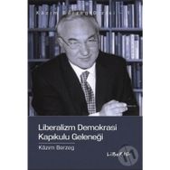LIBERALIZM DEMOKRASI KAPIKULU GELENEĞİ - KAZIM BERZEG
