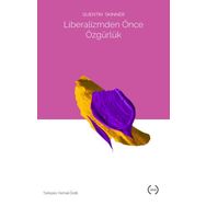 Liberalizmden Önce Özgürlük - Quentin Skinner