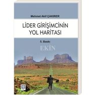 LIDER GIRIŞIMCININ YOL HARITASI - MEHMET AKIF ÇAKIRER