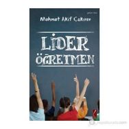 LIDER ÖĞRETMEN - MEHMET AKIF ÇAKIRER