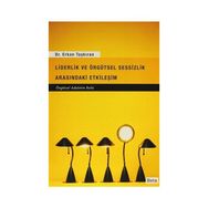 Liderlik ve Örgütsel Sessizlik Arasındaki Etkileşim - Erkan Taşkıran