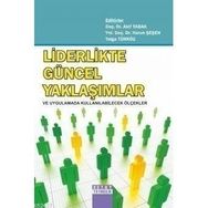 LIDERLIKTE GÜNCEL YAKLAŞIMLAR VE UYGULAMADA KULLANILABİLECEK ÖLÇEKLER - HARUN ŞEŞEN;AKIF TABAK;TOLGA TÜRKÖZ