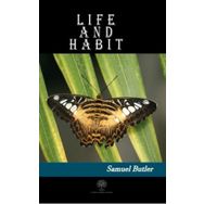 Life and Habit - Samuel Butler