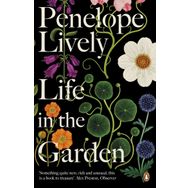 Life İn The Garden - Penelope Lively