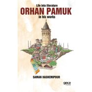 Life İnto Literature Orhan Pamuk İn His Works - Saman Hashemipour