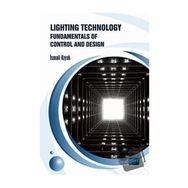 Lighting Technology Fundamentals of Control and Design - İsmail Kıyak