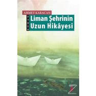 Liman Şehrinin Uzun Hikayesi - Ahmet Karacan