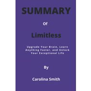 Limitless: Upgrade Your Brain, Learn Anything Faster, and Unlock Your Exceptional Life - Jim Kwik